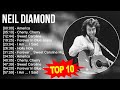 N E I L D I A M O N D Greatest Hits Top 100 Artists To Listen In 2023