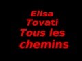 Elisa Tovati - Tous les chemins.wmv 