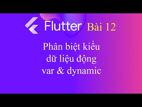 [Tự học Flutter - Bài 12] - Phân biệt kiểu dữ liệu động: var e dinâmico