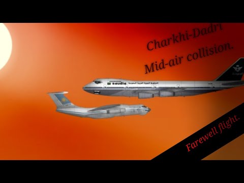 Farewell flight. || Charkhi-Dadri mid-air collision. 