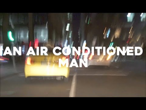 An Air Conditioned Man