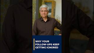 WHY YOUR FOLLOW-UPS KEEP GETTING IGNORED
