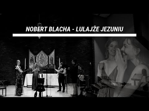 Stunning Polish Christmas Carol: Lulajże Jezuniu - Nobert Blacha