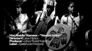 HOT RODDIN' ROMEOS : VOODOO INDIAN (OFFICIAL RELEASE)
