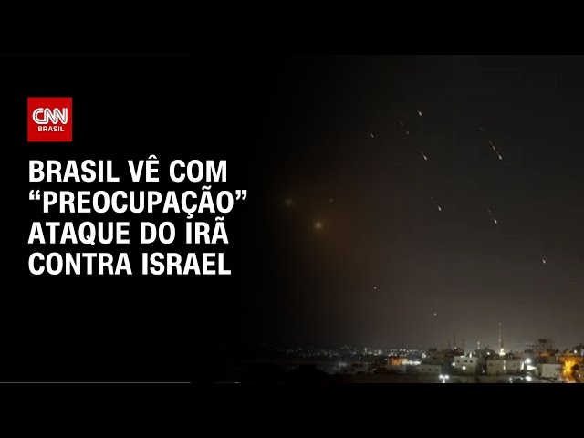 Brasil demonstra “preocupação“ sobre ataque do Irã contra Israel e pede ...