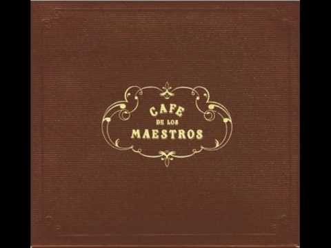 Cafe de los Maestros - A Mis Viejos (Album "Cafe de los Maestros" 2008)