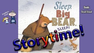 Storytime! ~ SLEEP BIG BEAR SLEEP Read Aloud ~ Story Time ~  Bedtime Story Read Along Books