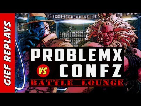 Problem X's G vs Confz's Akuma ► Lounge FT2 ► 08.11.18