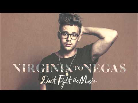 Virginia To Vegas - Don't Fight The Music