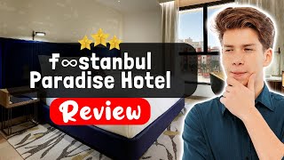 İstanbul Paradise Hotel Review - Should You Stay Here?