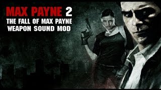 Max Payne 2 Weapon Sound Mod