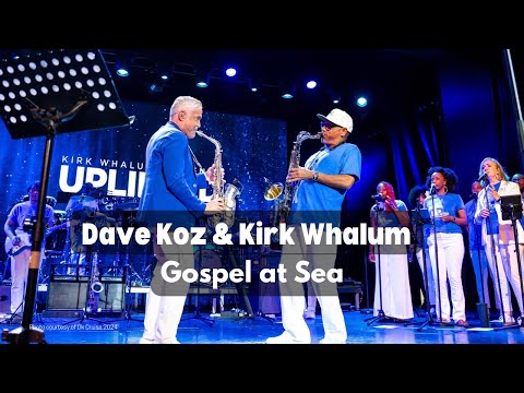 Joyful Harmonies: Gospel at Sea with Dave Koz & Kirk Whalum