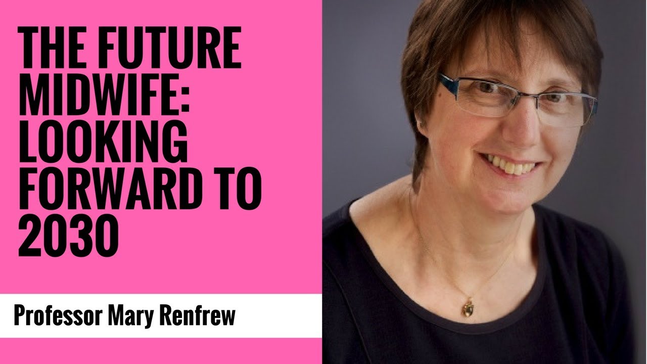 The Future Midwife:  Looking forward to 2030 & beyond