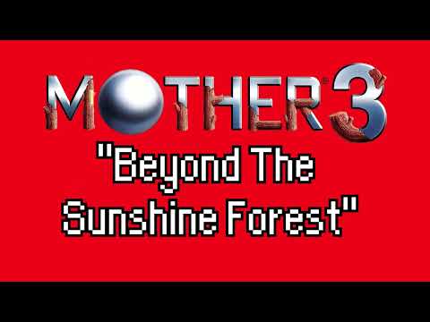 MOTHER 3 OST: Beyond The Sunshine Forest