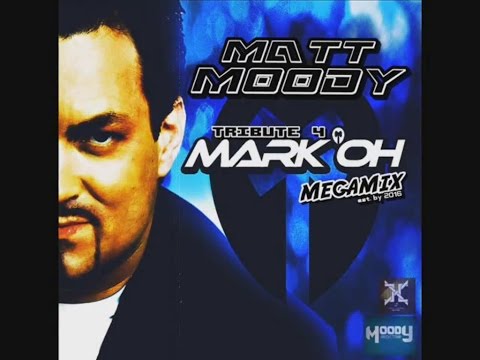 MATT MOODY - TRIBUTE 4 MARK 'OH [MEGAMIX]
