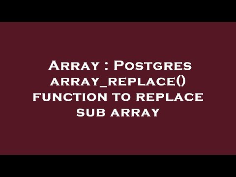 Array Postgres Array_replace Function To Replace Sub Array