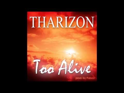 Tharizon - Too Alive (Prod Pabzzz)
