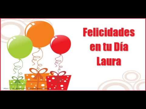 ¡Feliz Cumpleaños Laura!