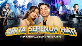 Download lagu CINTA SEPENUH HATI - Fira Cantika X Irwan Krisdiyanto | New Monata mp3