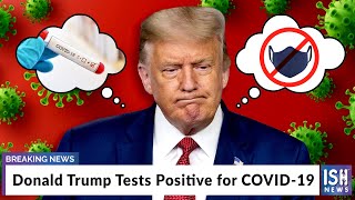 Donald Trump Tests Positive for COVID-19