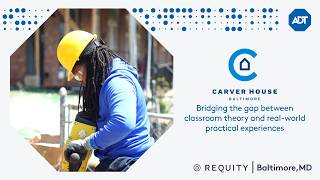 ADT Rebuilding Hope: The Carver House Transformation