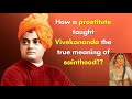 How A Prostitute Taught Vivekananda The True Meaning Of Sainthood Wisdom World