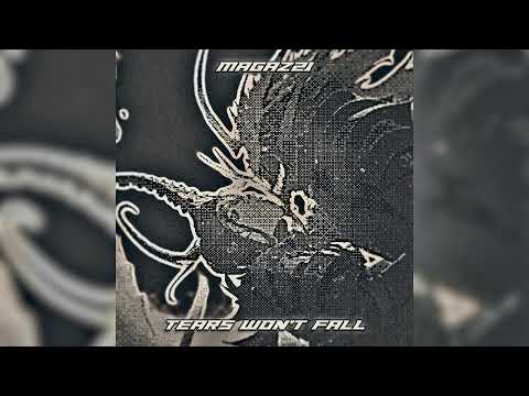 MAGAZ21 - TEARS WON'T FALL