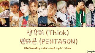 [Han/Rom/Eng]생각해 (Think) - 펜타곤 (PENTAGON) Color Coded Lyrics Video