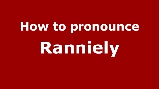 How to pronounce Ranniely