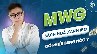 Bách Hóa Xanh tiến ra Bắc – MWG sẽ quay lại thời hoàng kim? | Phân tích cổ phiếu