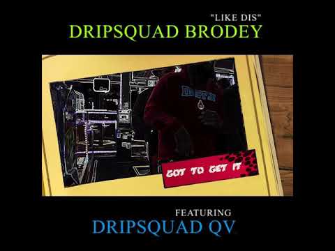 DripSquad Brodey x DripSquad Q.V. (LIKE DIS Tariler)