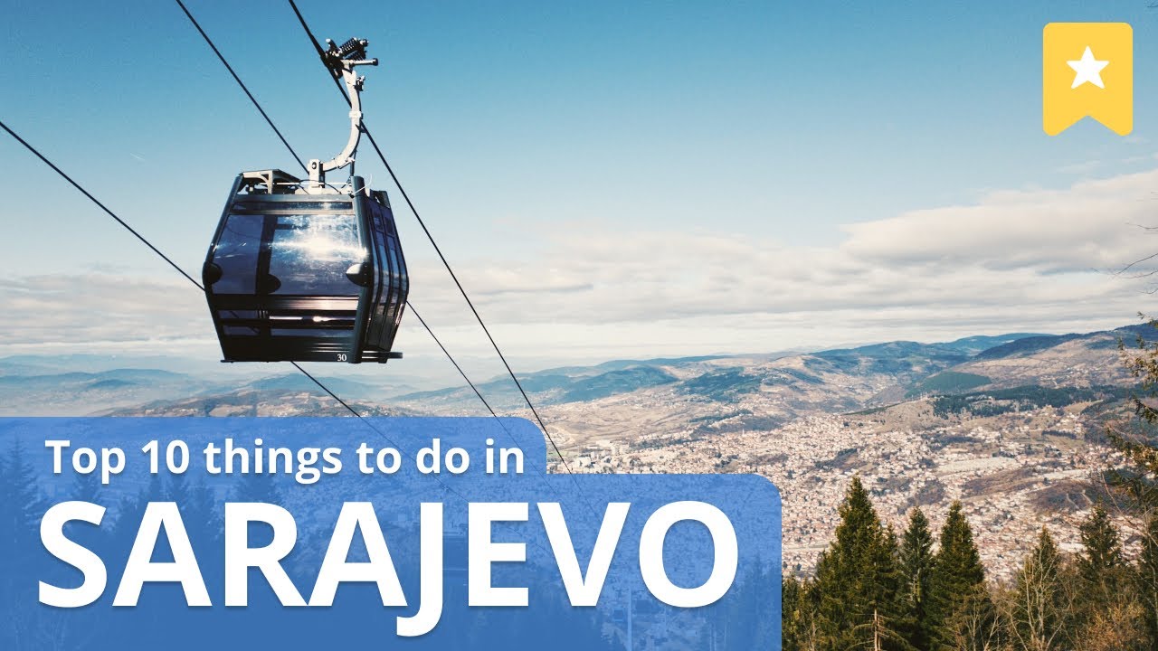 Top 10 Things To Do in Sarajevo