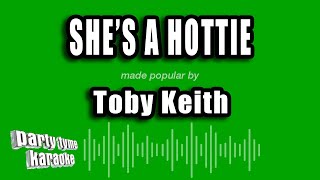 Toby Keith - She's A Hottie (Karaoke Version)
