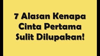 7 Alasan Kenapa Cinta Pertama Sulit Dilupakan!