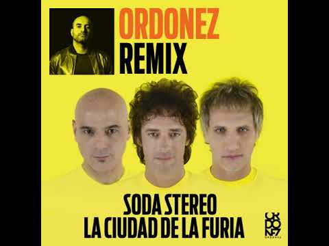 Soda Stereo vs. Ordonez - La Ciudad De La Furia (Ordonez Remix)