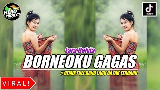 Download lagu BORNEOKU GAGAS || REMIX FULL BAND LAGU DAYAK TERBARU VIRAL ZONA KALIMANTAN by HERO PROJECT mp3