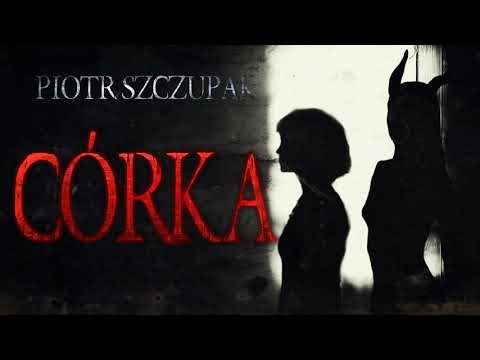 Córka cz. 2/2 - CreepyPasta [CreepyWyzwanie vol.5]
