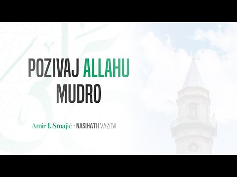 Pozivaj Allahu mudro - Amir I. Smajić
