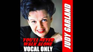 Judy Garland - You&#39;ll Never Walk Alone (VOCAL ONLY)