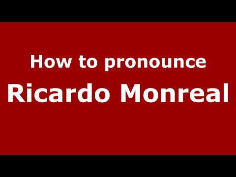 How do you say Ricardo Monreal in Mexico (Mexican Spanish)? - PronounceNames.com