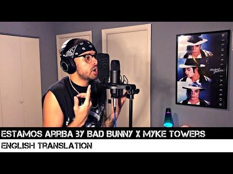 Estamos Arriba by Bad Bunny X Myke Towers (ENGLISH TRANSLATION)