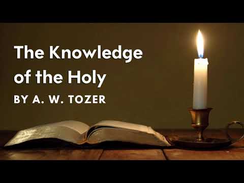 The Knowledge of the Holy | A W Tozer | Complete Audiobook