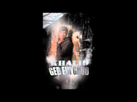 KHALID - GEB EIN GRUß