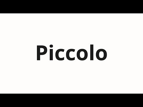 How to pronounce Piccolo