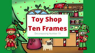 Christmas Toy Shop Ten Frames, Decomposing Numbers, Number 10, Video/eBook, Virtual School, FUN MATH