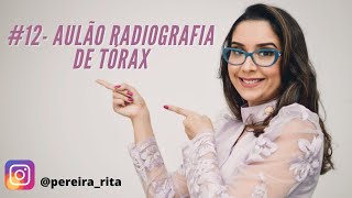 #12- Radiografia de Tórax   AULÃO COMPLETO!!!!