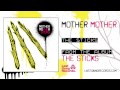 Mother Mother - The Sticks 