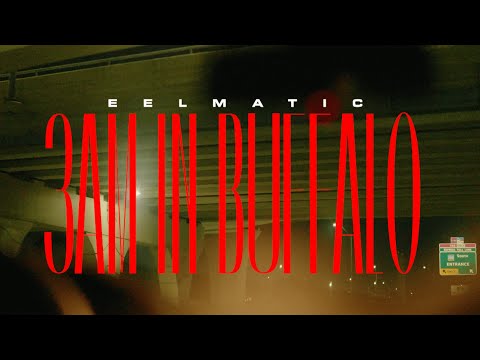 EELmatic - 3am in buffalo (Official Video)