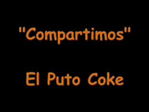 Compartimos El Puto Coke