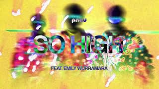 Musik-Video-Miniaturansicht zu So High Songtext von PNAU feat. Emily Wurramara